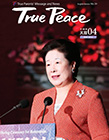 [2016-5] True Peace Magazine May Issue (the 4th month of the 4th year of Cheon Il Guk)