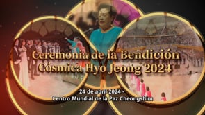 Ceremonia de la Bendición Cósmica Hyo Jeong 2024 (24 de abril 2024)