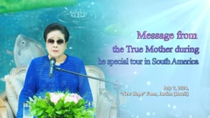 True Mother's Message - True Mother's Latin America Tour Special Assembly (July 7, 2024)